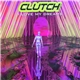 Clutch - I Love My Dreams